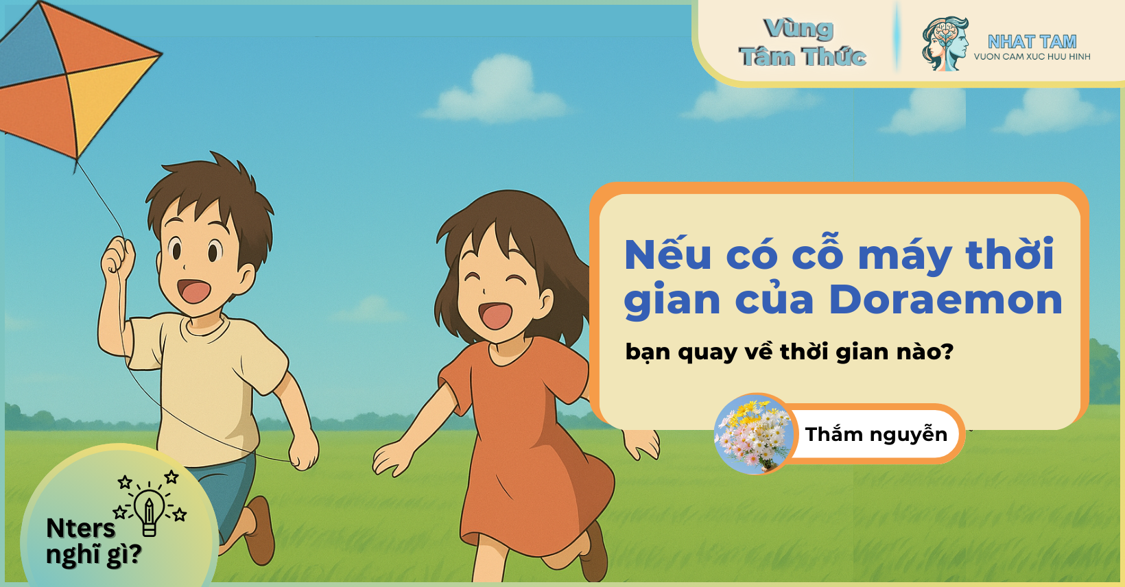 Nters nghĩ gì: Nếu có cỗ máy thời gian của Doraemon, bạn quay về thời gian nào?