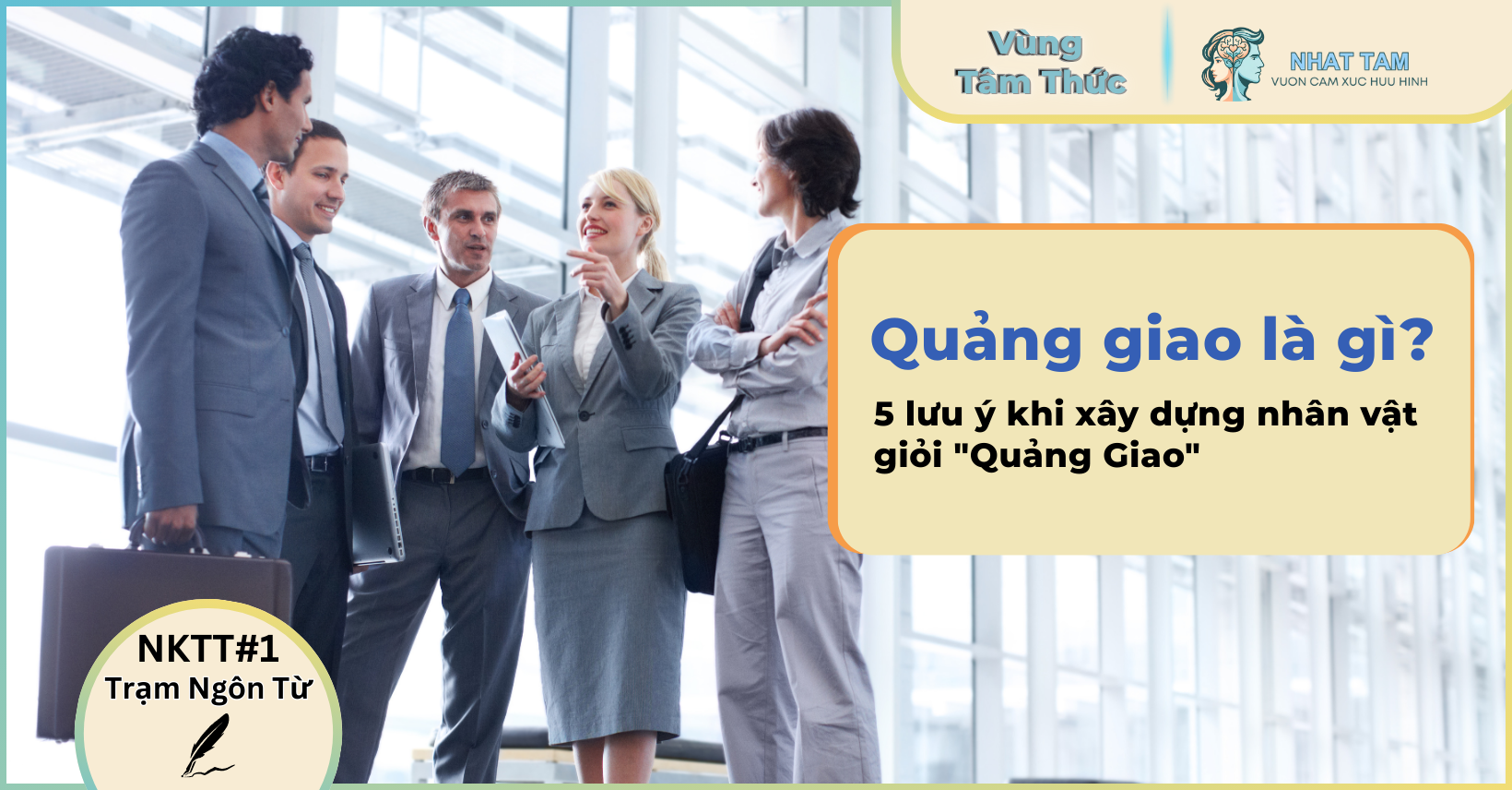Quảng giao là gì? 5 lưu ý khi xây dựng nhân vật giỏi "Quảng Giao"
