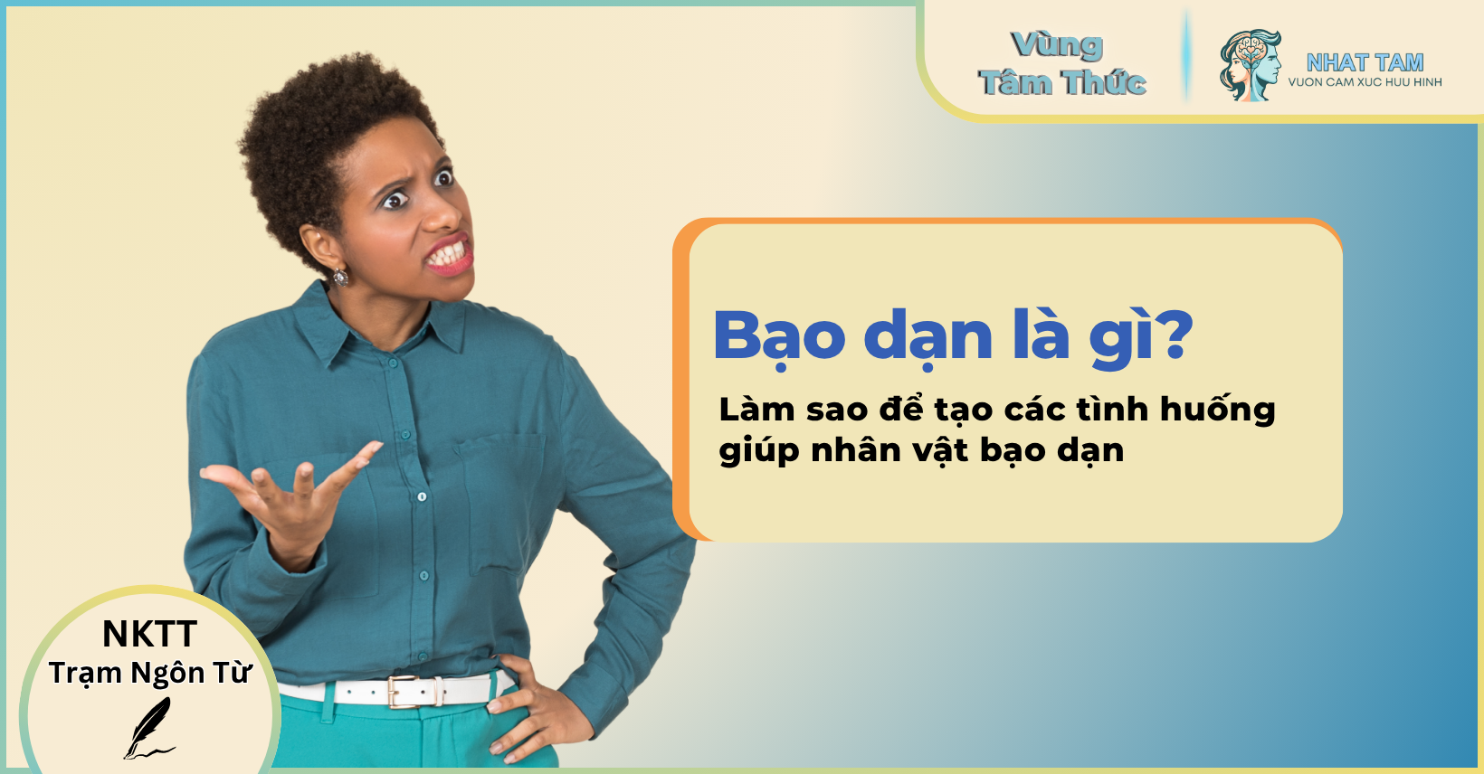 Bạo dạn là gì? Làm sao để tạo các tình huống giúp nhân vật bạo dạn