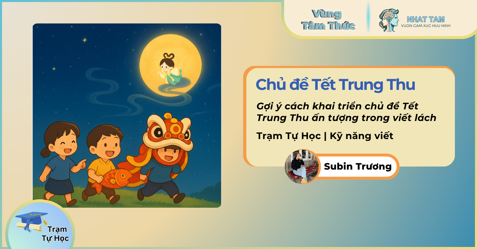 Gợi ý cách khai triển chủ đề Tết Trung Thu ấn tượng trong viết lách