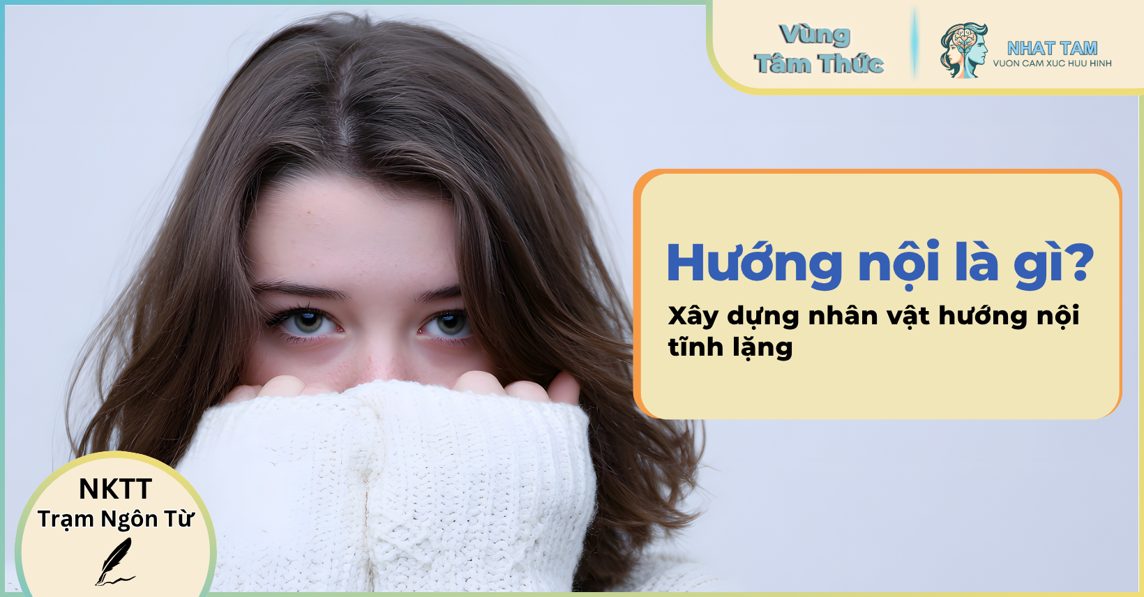 Hướng nội là gì? Xây dựng nhân vật hướng nội tĩnh lặng