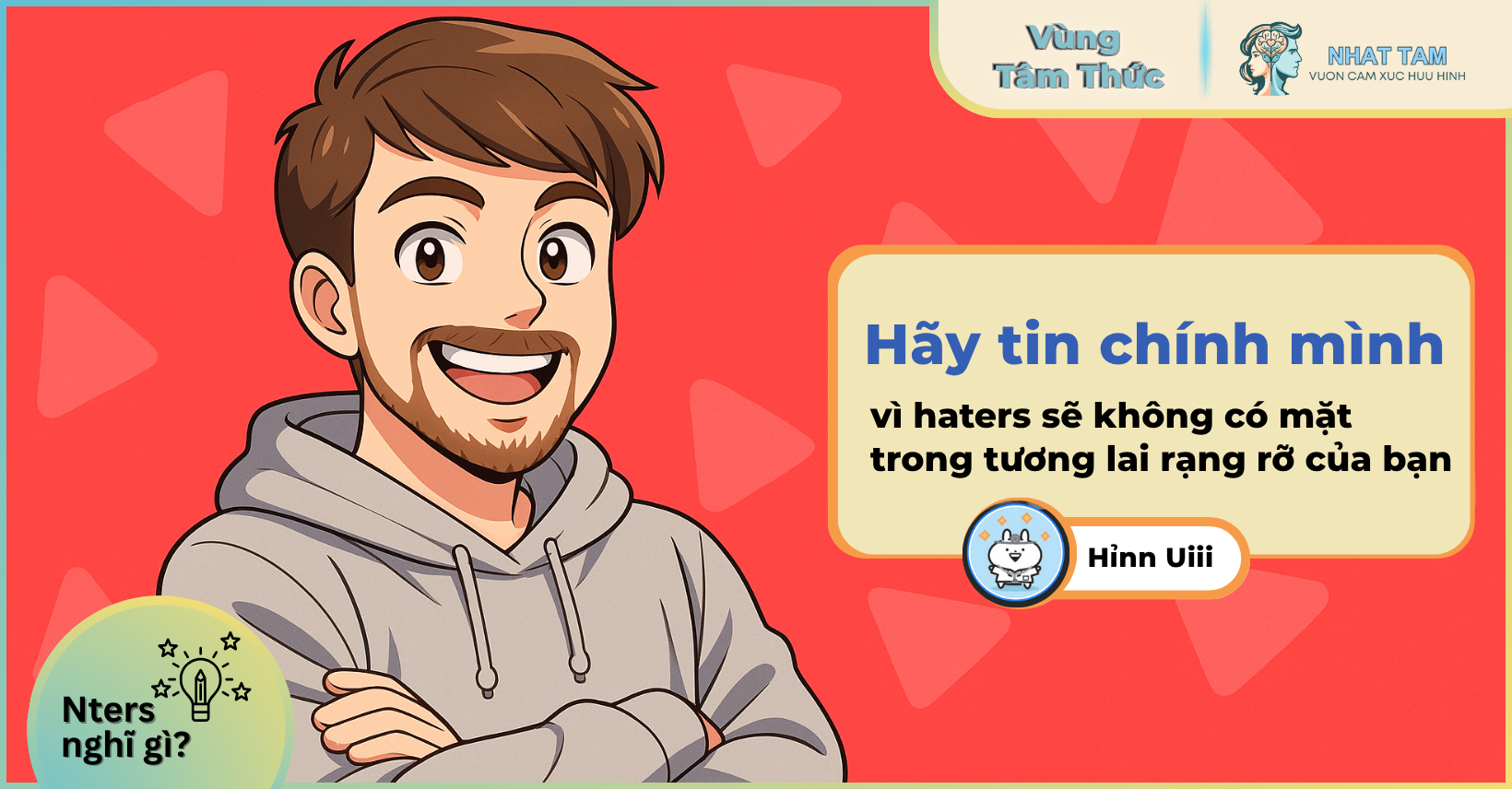 Nter nghĩ gì: Hãy tin chính mình, 'haters' không có trong tương lai rạng rỡ của bạn