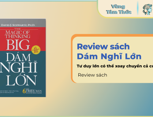 Review sách Dám Nghĩ Lớn: Tư duy lớn có thể xoay chuyển cả cuộc đời