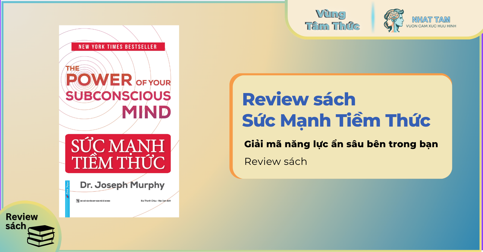 Review sách Sức Mạnh Tiềm Thức: Giải mã năng lực ẩn sâu bên trong bạn
