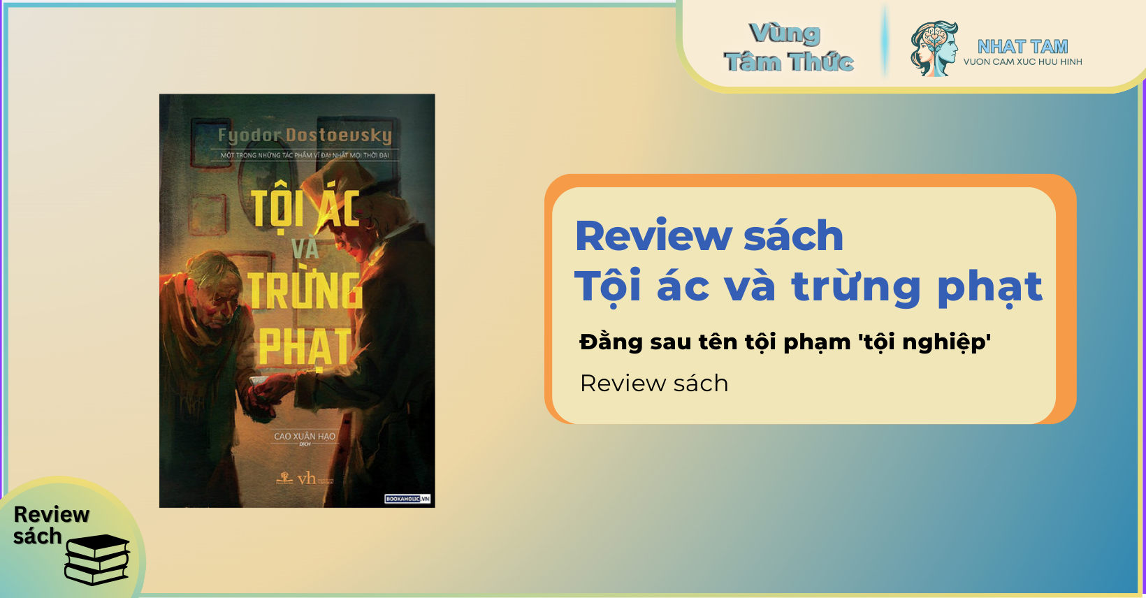 Review sách Tội ác và trừng phạt: Đằng sau tên tội phạm 'tội nghiệp'
