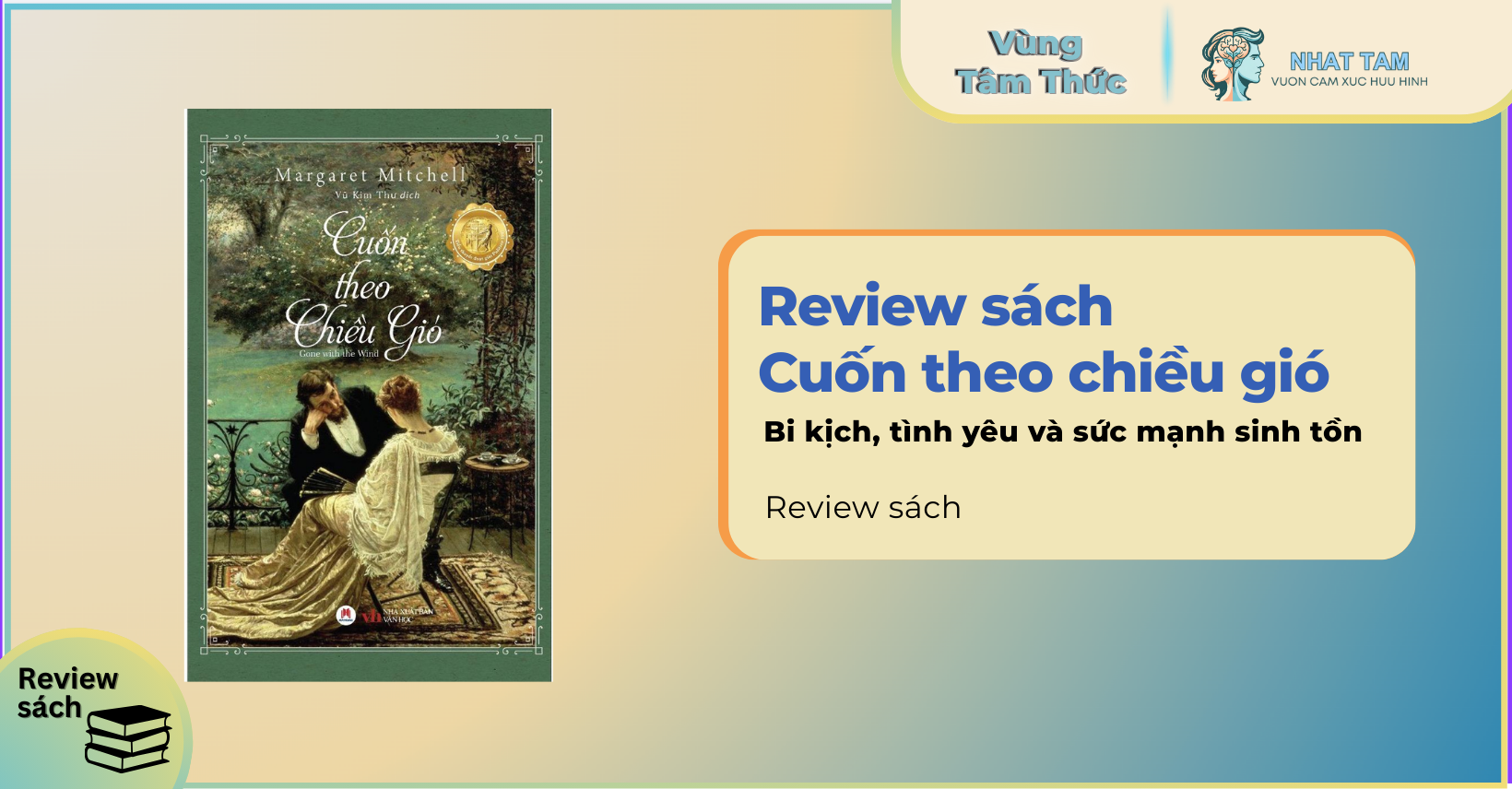 Review sách Cuốn theo chiều gió: Bi kịch, tình yêu và sức mạnh sinh tồn